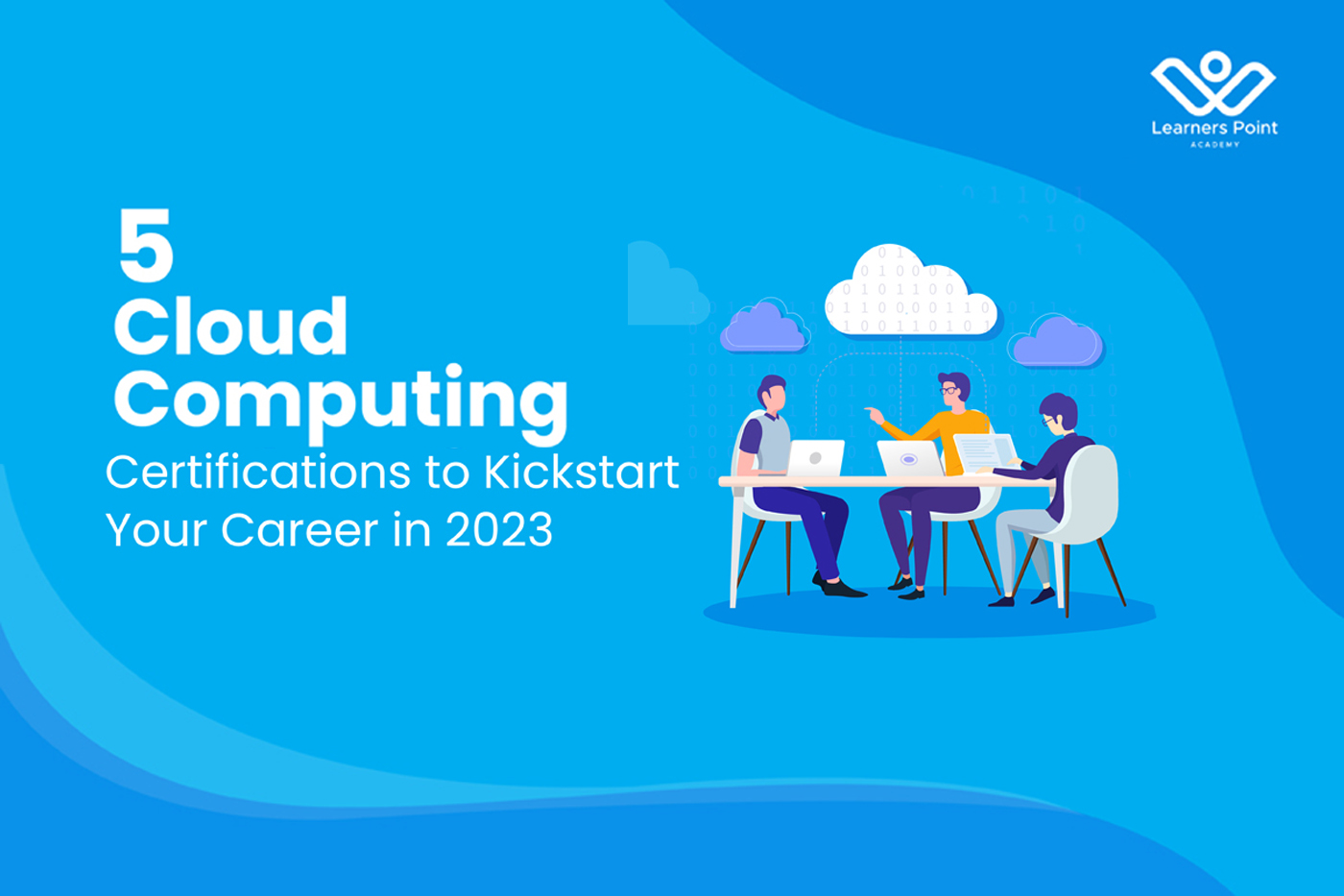 5 Cloud Computing Certifications to Kickstart your Career in 2023